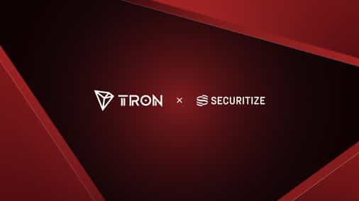 Securitize Integrates with TRON to Bring Tokenized Real-World Assets to One of the World’s Largest Blockchains